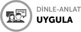 Dinle Anlat Uygula
